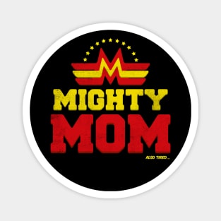 Mighty Mom Also Tired... Magnet